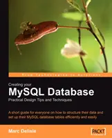 Vytvorenie databázy MySQL: Praktické tipy a techniky návrhu - Creating your MySQL Database: Practical Design Tips and Techniques