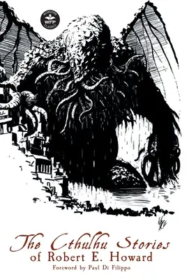 Cthulhu príbehy Roberta E. Howarda - The Cthulhu Stories of Robert E. Howard