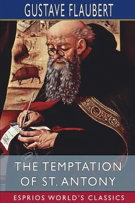 Pokušenie svätého Antonína (Esprios Classics) - The Temptation of St. Antony (Esprios Classics)