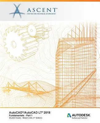 AutoCAD/AutoCAD LT 2018 Základy - Zmiešané jednotky: Časť 1: Autodesk Authorized Publisher - AutoCAD/AutoCAD LT 2018 Fundamentals - Mixed Units: Part 1: Autodesk Authorized Publisher