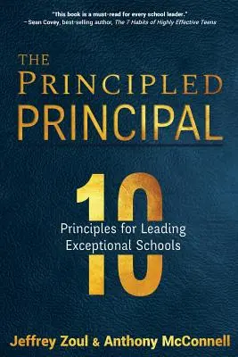Zásadový riaditeľ: 10 zásad pre vedenie výnimočných škôl - The Principled Principal: 10 Principles for Leading Exceptional Schools