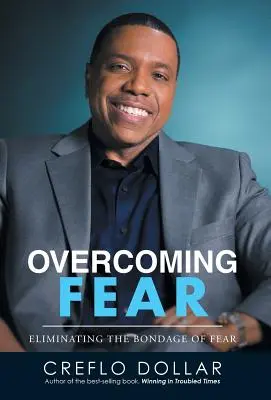 Prekonanie strachu: Odstránenie otroctva strachu - Overcoming Fear: Eliminating the Bondage of Fear