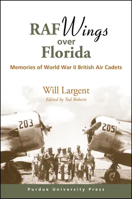 Krídla RAF nad Floridou: Spomienky britských leteckých kadetov na druhú svetovú vojnu - RAF Wings over Florida: Memories of World War II British Air Cadets