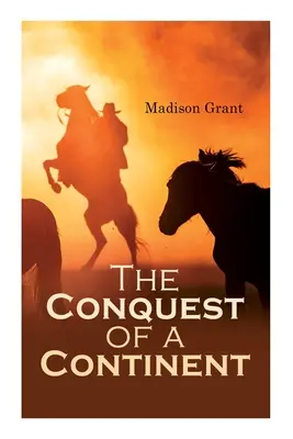 Dobytie kontinentu, alebo expanzia rás v Amerike - The Conquest of a Continent; or, The Expansion of Races in America