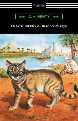 Kocúr z Bubastes: (Ilustroval John Reinhard Weguelin) - The Cat of Bubastes: A Tale of Ancient Egypt (Illustrated by John Reinhard Weguelin)