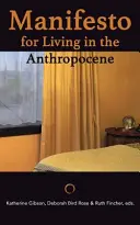 Manifest života v antropocéne - Manifesto for Living in the Anthropocene