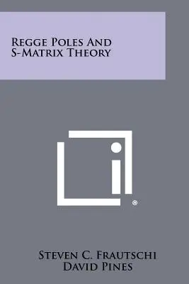 Reggeho póly a teória S-matíc - Regge Poles And S-Matrix Theory