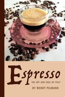 Espresso: Umenie a duša Talianska - Espresso: The Art and Soul of Italy