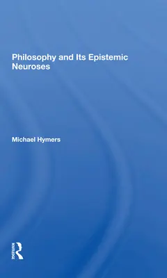 Filozofia a jej epistemické neurózy - Philosophy and Its Epistemic Neuroses