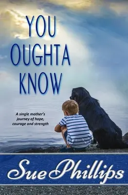 Mali by ste to vedieť: Ženské beletristické diela: Cesta slobodnej matky za nádejou... - You Oughta Know: Women's Fiction: A single mother's journey of hope...
