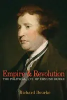 Impérium a revolúcia: Politický život Edmunda Burka - Empire and Revolution: The Political Life of Edmund Burke