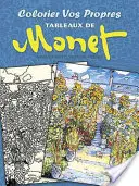 Vyfarbite si svoje vlastné Monetove tabuľky - Colorier Vos Propres Tableaux de Monet