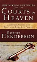 Odomykanie osudov z nebeských dvorov - Unlocking Destinies from the Courts of Heaven