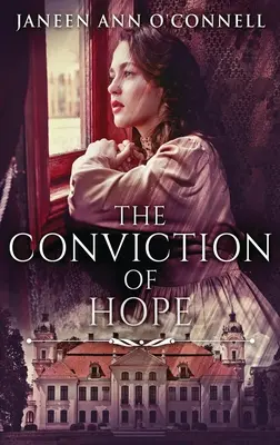 Presvedčenie o nádeji: Prequel k knihe No Room For Regret - The Conviction Of Hope: The Prequel To No Room For Regret