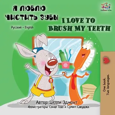 Milujem čistiť si zuby (ruská dvojjazyčná kniha v angličtine) - I Love to Brush My Teeth (Russian English Bilingual Book)