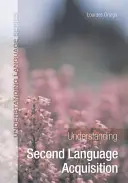 Pochopenie osvojovania si druhého jazyka - Understanding Second Language Acquisition