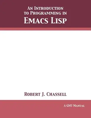 Úvod do programovania v jazyku Emacs Lisp: Vydanie 3.10 - An Introduction to Programming in Emacs Lisp: Edition 3.10