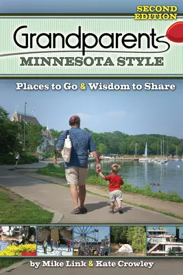 Prarodičia v štýle Minnesoty: Miesta, kam ísť, a múdrosť, o ktorú sa podeliť - Grandparents Minnesota Style: Places to Go and Wisdom to Share