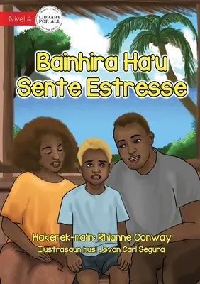 Keď som v strese - Bainhira Ha'u Sente Estrs - When I'm Stressed - Bainhira Ha'u Sente Estrs