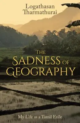 Smútok geografie: Môj život tamilského exulanta - The Sadness of Geography: My Life as a Tamil Exile