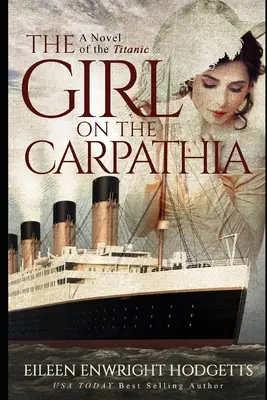Dievča na lodi Carpathia: Román o Titanicu - The Girl on the Carpathia: A Novel of the Titanic