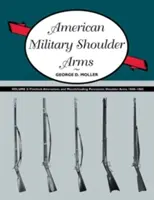 Americké vojenské ramenné zbrane, zväzok III: Alternácie flinty a perkusné ramenné zbrane, 1840-1865 - American Military Shoulder Arms, Volume III: Flintlock Alterations and Muzzleloading Percussion Shoulder Arms, 1840-1865