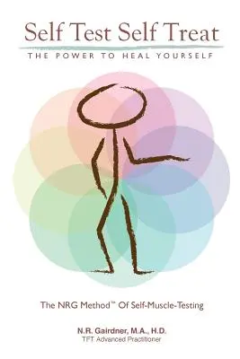 Samotestovanie samoliečby: Sila uzdraviť sa - Self Test Self Treat: The Power to Heal Yourself