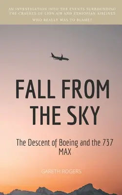 Pád z oblohy: zostup spoločnosti Boeing a lietadla 737 MAX - Fall from the Sky: The Descent of Boeing and the 737 MAX