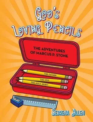 Božie milujúce ceruzky: Stone: Dobrodružstvá Marcusa P. Stonea - God's Loving Pencils: The Adventures of Marcus P. Stone