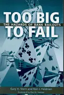 Príliš veľký na to, aby zlyhal: The Hazards of Bank Bailouts (Nebezpečenstvo záchrany bánk) - Too Big to Fail: The Hazards of Bank Bailouts