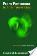 Od Letníc k Trojjedinému Bohu: Päťdesiatniková trojičná teológia - From Pentecost to the Triune God: A Pentecostal Trinitarian Theology