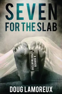 Sedem za dosku: A Horror Portmanteau - Seven for the Slab: A Horror Portmanteau