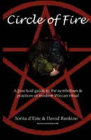 Ohnivý kruh: Praktický sprievodca symbolikou a praktikami moderných čarodejníckych rituálov - Circle of Fire: A Practical Guide to the Symbolism and Practices of Modern Wiccan Ritual