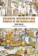 Námorníci, obchodníci a piráti v stredoveku - Seafarers, Merchants and Pirates in the Middle Ages