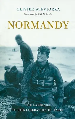 Normandia: Vylodenie po oslobodenie Paríža - Normandy: The Landings to the Liberation of Paris