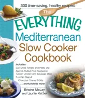 Všetko stredomorská kuchárka na pomalé varenie - The Everything Mediterranean Slow Cooker Cookbook