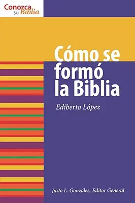 Cmo Se Form La Biblia: Ako vznikla Biblia - Cmo Se Form La Biblia: How the Bible Was Formed