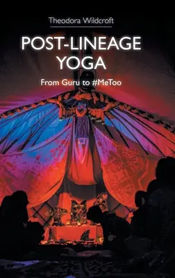 Post-líniová joga: Od gurua po #Metoo - Post-Lineage Yoga: From Guru to #Metoo