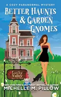 Lepšie strašidlá a záhradní škriatkovia: A Cozy Paranormal Mystery - A Happily Everlasting World Novel - Better Haunts and Garden Gnomes: A Cozy Paranormal Mystery - A Happily Everlasting World Novel