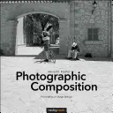 Fotografická kompozícia: Princípy navrhovania obrázkov - Photographic Composition: Principles of Image Design