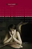 Z lásky k obyčajným slovám: Básne - For Love of Common Words: Poems
