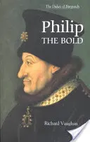 Filip Smelý: vznik burgundského štátu - Philip the Bold: The Formation of the Burgundian State