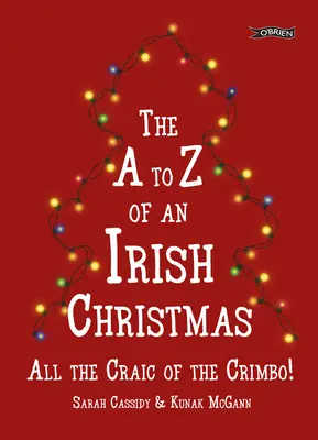 A-Z írskych Vianoc: Všetky šibalstvá na Crimbo! - The A-Z of an Irish Christmas: All the Craic of the Crimbo!