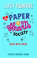 The Paper & Hearts Society: Čítaj s hrdosťou - Kniha 2: Nájdite svojich ľudí v tomto radostnom, utešenom čítaní - dokonalý knižný príbeh pre gén Snapchat - The Paper & Hearts Society: Read with Pride - Book 2: Find your people in this joyful, comfort read - the perfect bookish story for the Snapchat gene