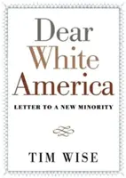 Drahá biela Amerika: List novej menšine - Dear White America: Letter to a New Minority
