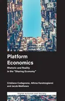 Ekonomika platforiem: Rétorika a realita v ekonomike zdieľania - Platform Economics: Rhetoric and Reality in the Sharing Economy