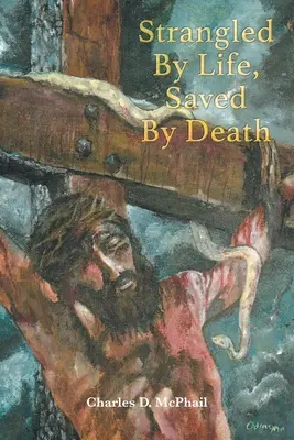 Uškrtený životom, zachránený smrťou - Strangled By Life, Saved By Death
