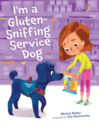 Som služobný pes na vyhľadávanie lepku - I'm a Gluten-Sniffing Service Dog