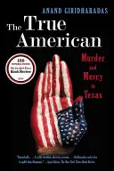 Pravý Američan: Vražda a milosrdenstvo v Texase - The True American: Murder and Mercy in Texas