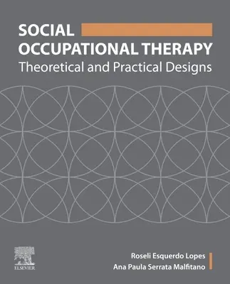 Sociálna ergoterapia - teoretické a praktické návrhy - Social Occupational Therapy - Theoretical and Practical Designs